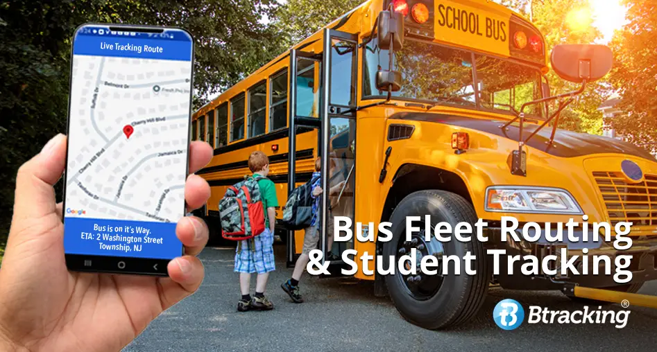 Btracking Bus Fleet Routing and Student Tracking